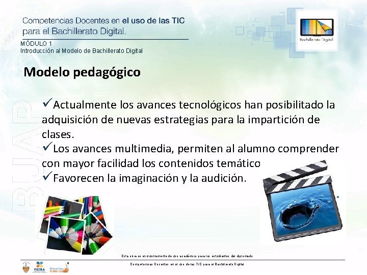 MÓDULO 1 Introducción al Modelo de Bachillerato Digital Modelo pedagógico üActualmente los avances tecnológicos