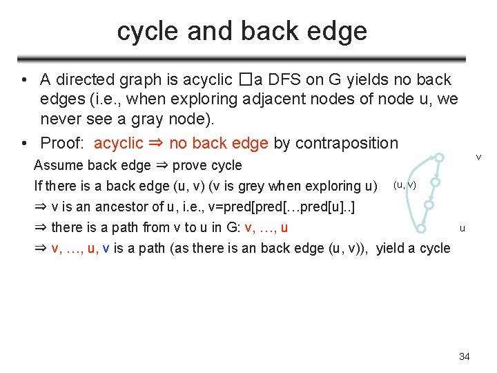 cycle and back edge • A directed graph is acyclic �a DFS on G