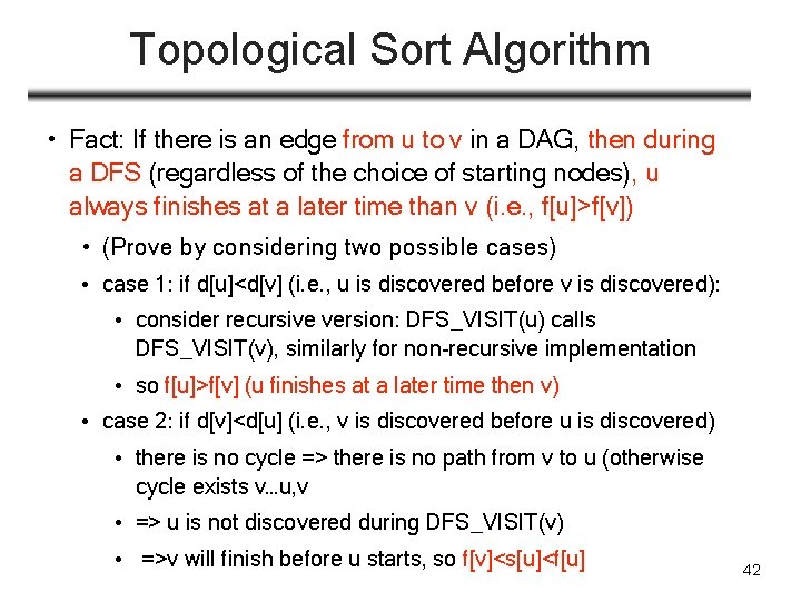 Topological Sort Algorithm • Fact: If there is an edge from u to v