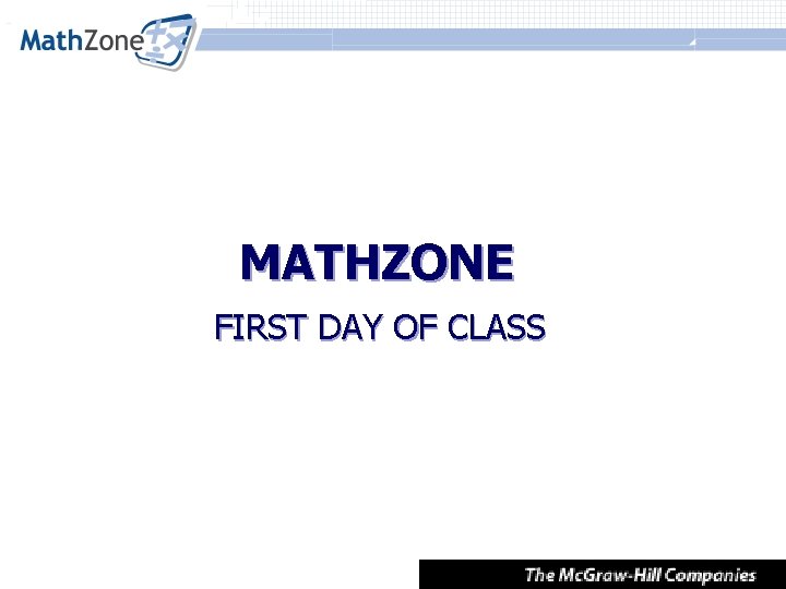 MATHZONE FIRST DAY OF CLASS 