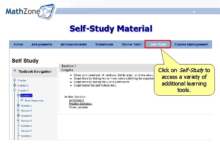 Self-Study Material Click on Self-Study to access a variety of additional learning tools. 