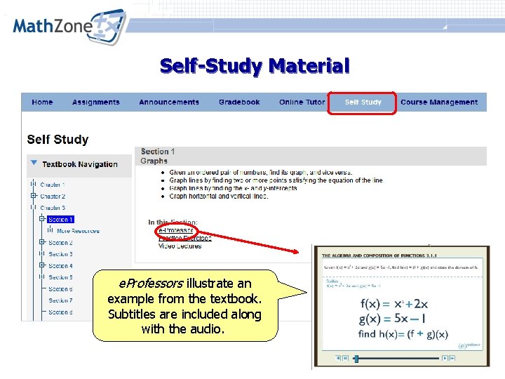 Self-Study Material e. Professors illustrate an example from the textbook. Subtitles are included along