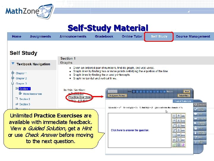 Self-Study Material Unlimited Practice Exercises are available with immediate feedback. View a Guided Solution,