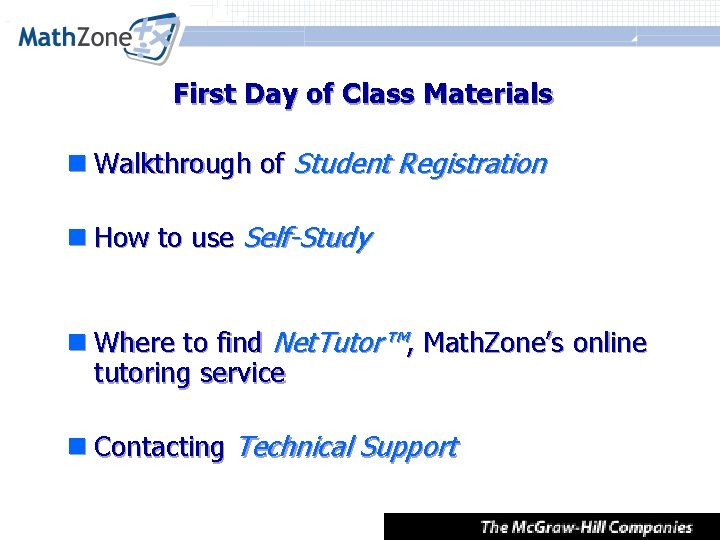 First Day of Class Materials n Walkthrough of Student Registration n How to use