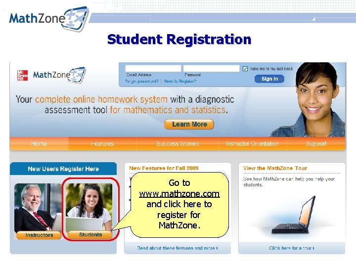 Student Registration Go to www. mathzone. com and click here to register for Math.