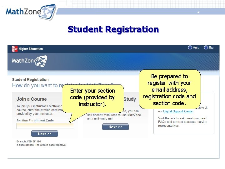 Student Registration Enter your section code (provided by instructor). Be prepared to register with