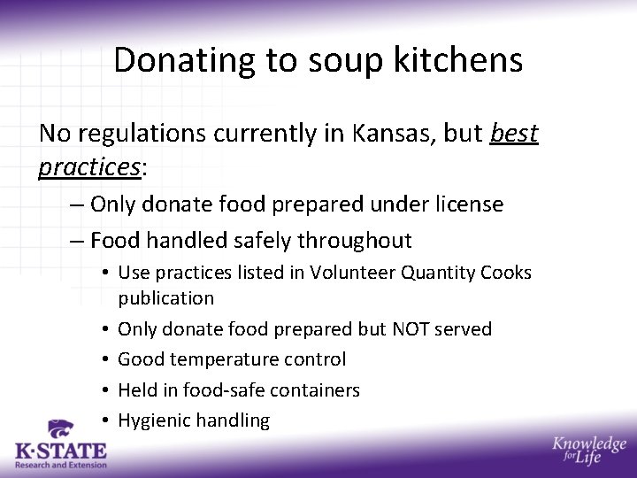 Donating to soup kitchens No regulations currently in Kansas, but best practices: – Only