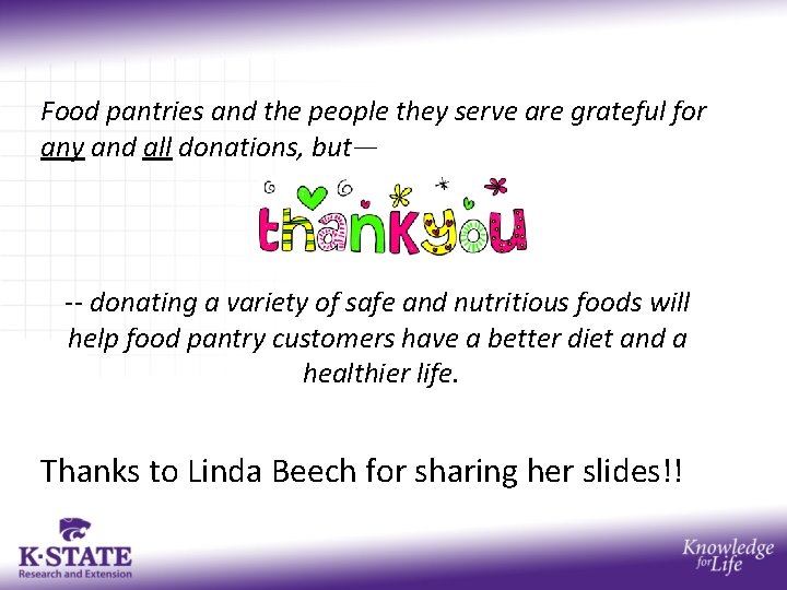 Food pantries and the people they serve are grateful for any and all donations,