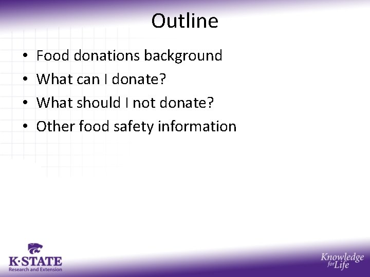 Outline • • Food donations background What can I donate? What should I not