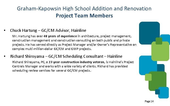 Graham-Kapowsin High School Addition and Renovation Project Team Members • Chuck Hartung – GC/CM