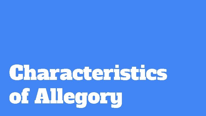 Characteristics of Allegory 