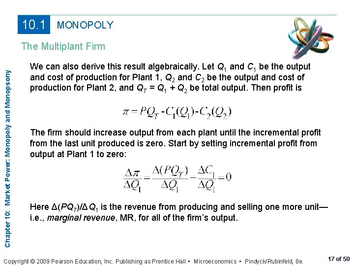 10. 1 MONOPOLY Chapter 10: Market Power: Monopoly and Monopsony The Multiplant Firm We