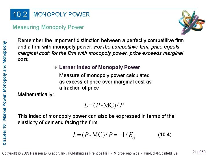 10. 2 MONOPOLY POWER Chapter 10: Market Power: Monopoly and Monopsony Measuring Monopoly Power