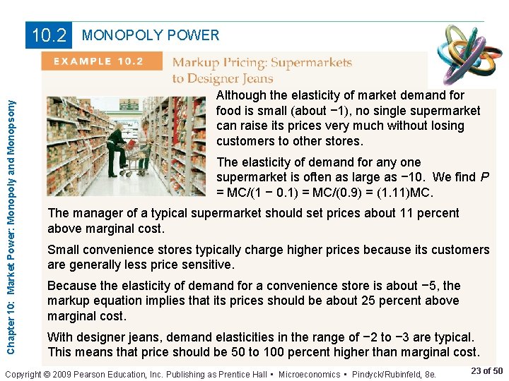 Chapter 10: Market Power: Monopoly and Monopsony 10. 2 MONOPOLY POWER Although the elasticity