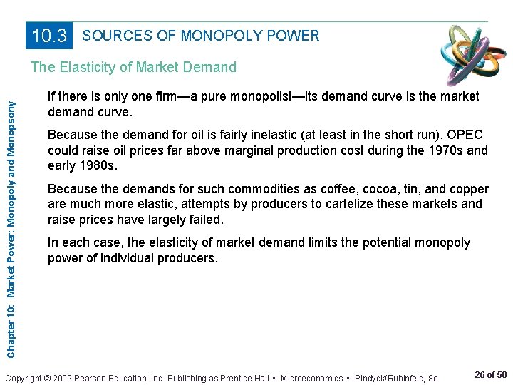 10. 3 SOURCES OF MONOPOLY POWER Chapter 10: Market Power: Monopoly and Monopsony The