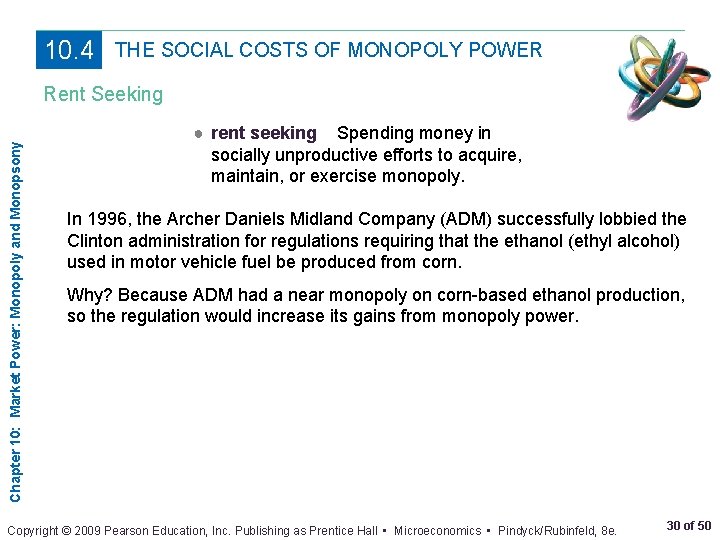 10. 4 THE SOCIAL COSTS OF MONOPOLY POWER Chapter 10: Market Power: Monopoly and