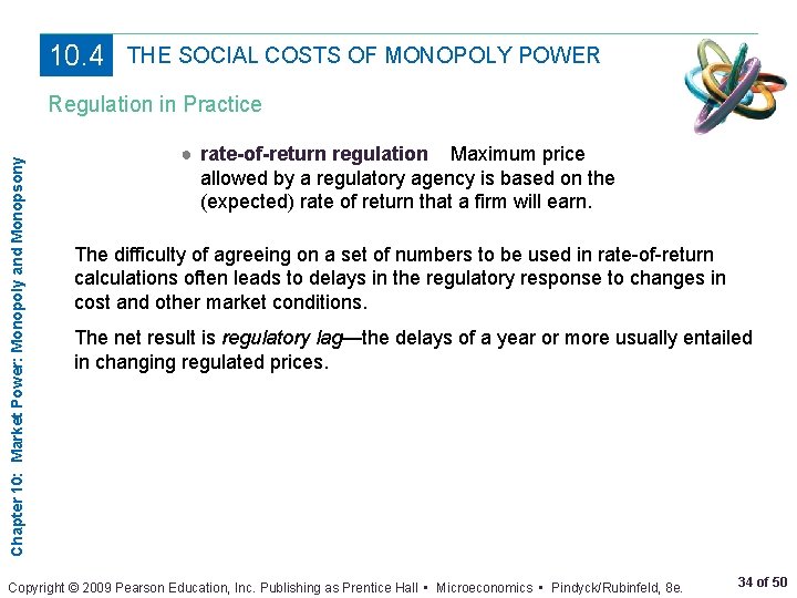 10. 4 THE SOCIAL COSTS OF MONOPOLY POWER Chapter 10: Market Power: Monopoly and