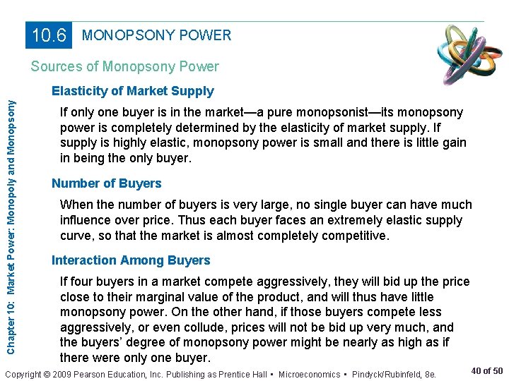 10. 6 MONOPSONY POWER Sources of Monopsony Power Chapter 10: Market Power: Monopoly and