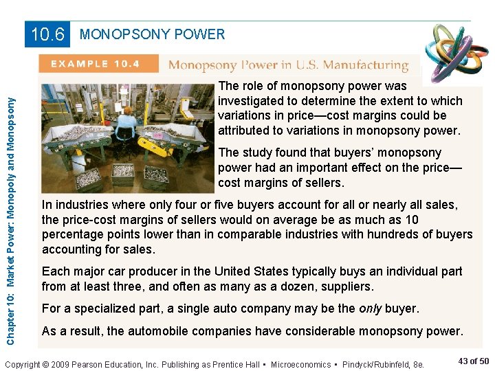 Chapter 10: Market Power: Monopoly and Monopsony 10. 6 MONOPSONY POWER The role of