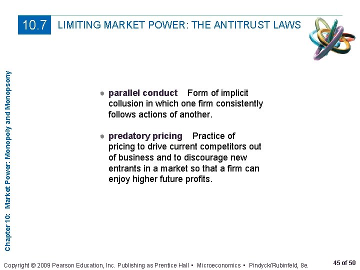 Chapter 10: Market Power: Monopoly and Monopsony 10. 7 LIMITING MARKET POWER: THE ANTITRUST