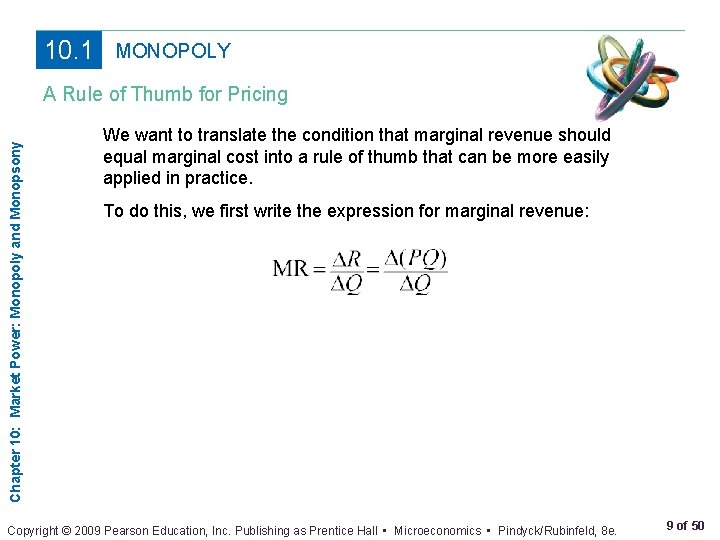 10. 1 MONOPOLY Chapter 10: Market Power: Monopoly and Monopsony A Rule of Thumb