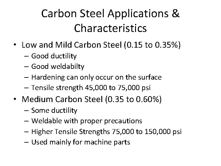 Carbon Steel Applications & Characteristics • Low and Mild Carbon Steel (0. 15 to