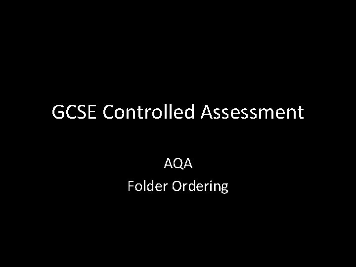 GCSE Controlled Assessment AQA Folder Ordering 