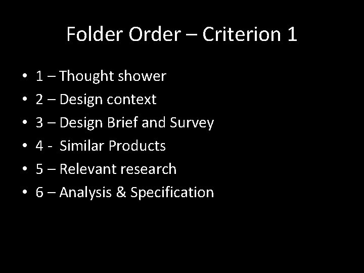 Folder Order – Criterion 1 • • • 1 – Thought shower 2 –