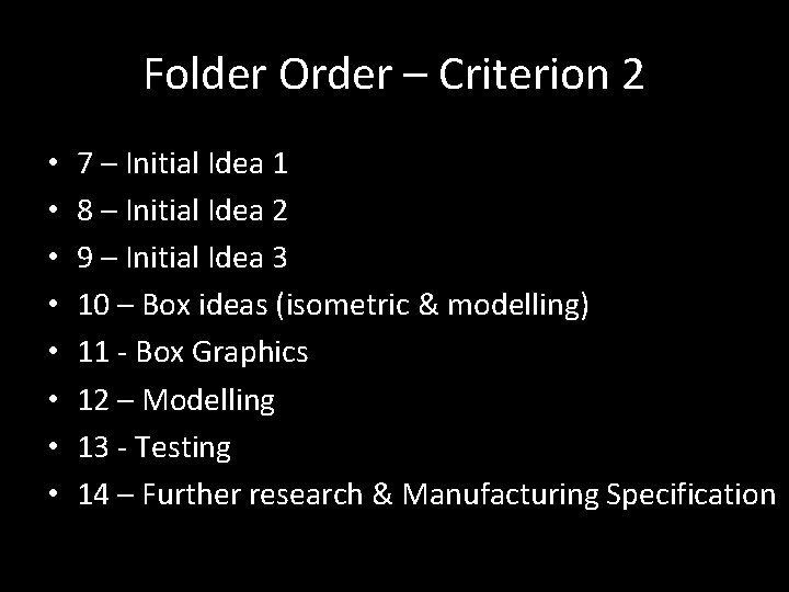 Folder Order – Criterion 2 • • 7 – Initial Idea 1 8 –