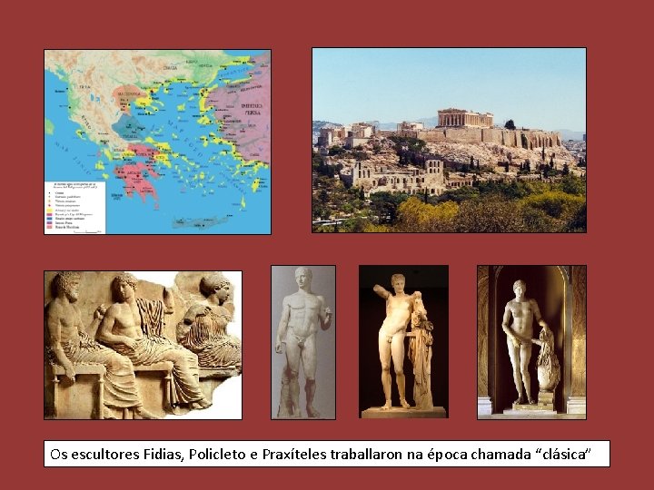 Os escultores Fidias, Policleto e Praxíteles traballaron na época chamada “clásica” 