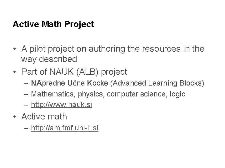 Active Math Project • A pilot project on authoring the resources in the way