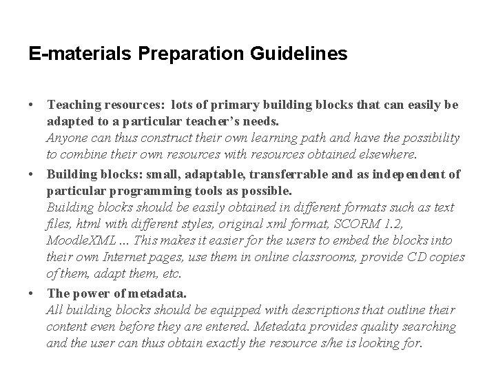 E-materials Preparation Guidelines • Teaching resources: lots of primary building blocks that can easily