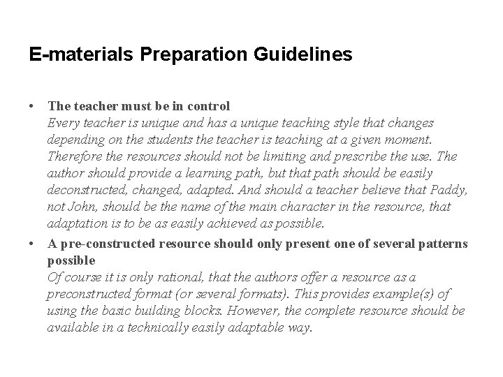 E-materials Preparation Guidelines • The teacher must be in control Every teacher is unique