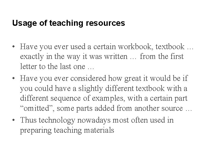 Usage of teaching resources • Have you ever used a certain workbook, textbook …