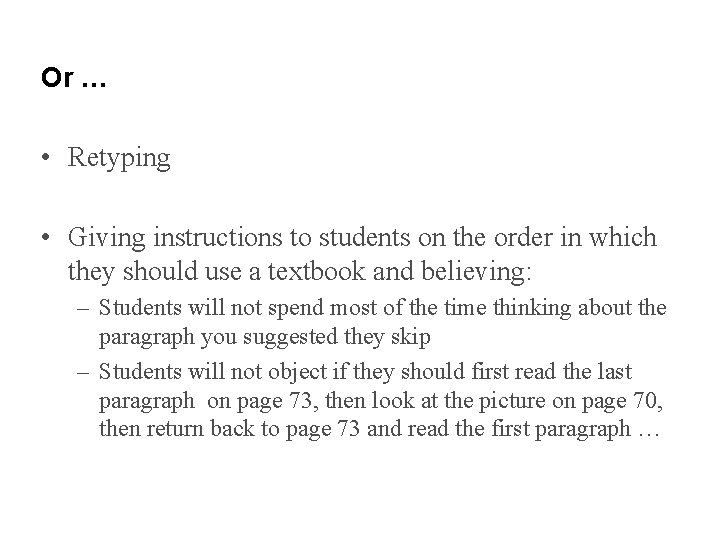 Or … • Retyping • Giving instructions to students on the order in which