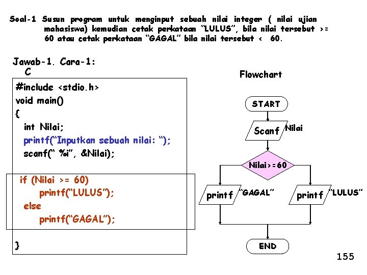 Soal-1 Susun program untuk menginput sebuah nilai integer ( nilai ujian mahasiswa) kemudian cetak