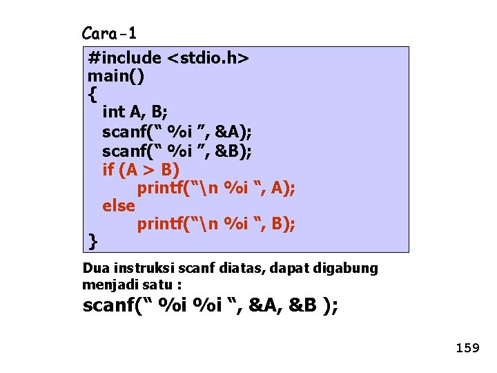 Cara-1 #include <stdio. h> main() { int A, B; scanf(“ %i ”, &A); scanf(“