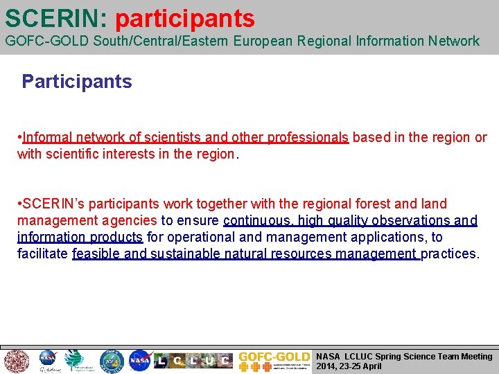 SCERIN: participants GOFC-GOLD South/Central/Eastern European Regional Information Network Participants • Informal network of scientists