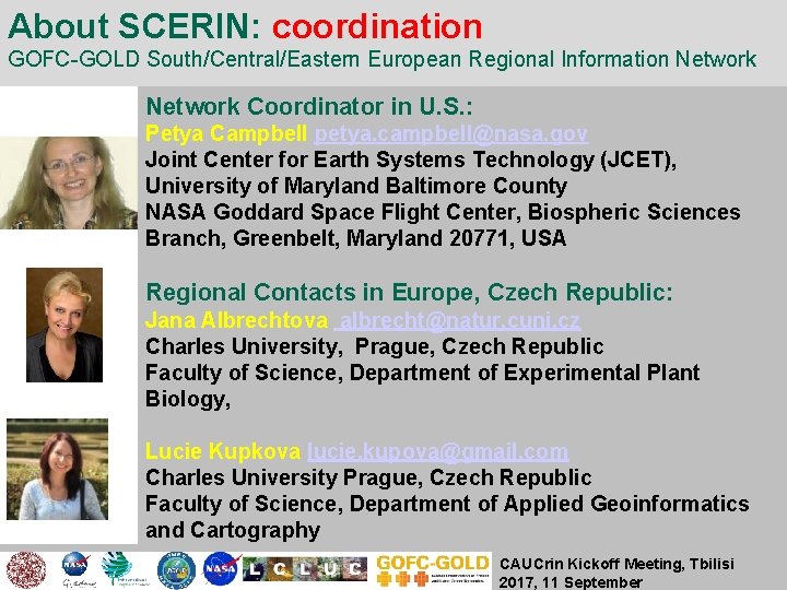 About SCERIN: coordination GOFC-GOLD South/Central/Eastern European Regional Information Network Coordinator in U. S. :