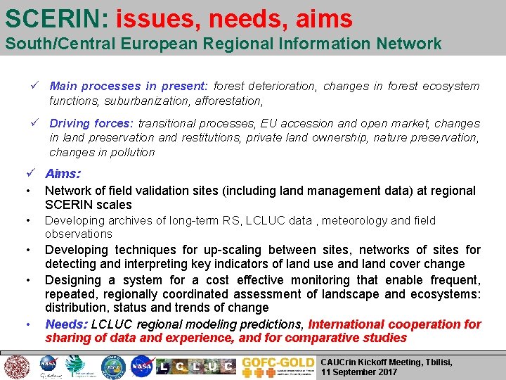 SCERIN: issues, needs, aims South/Central European Regional Information Network ü Main processes in present: