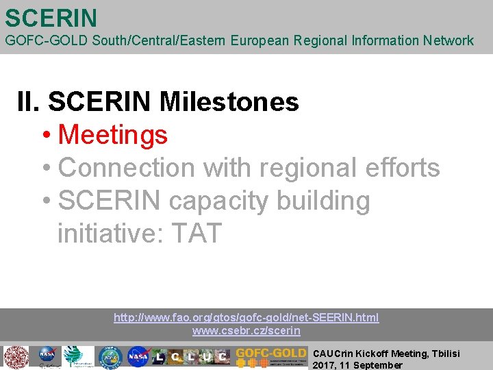 SCERIN GOFC-GOLD South/Central/Eastern European Regional Information Network II. SCERIN Milestones • Meetings • Connection