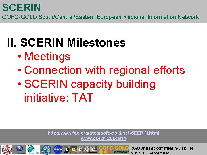SCERIN GOFC-GOLD South/Central/Eastern European Regional Information Network II. SCERIN Milestones • Meetings • Connection