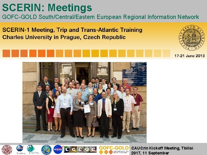 SCERIN: Meetings GOFC-GOLD South/Central/Eastern European Regional Information Network CAUCrin Kickoff Meeting, Tbilisi 2017, 11