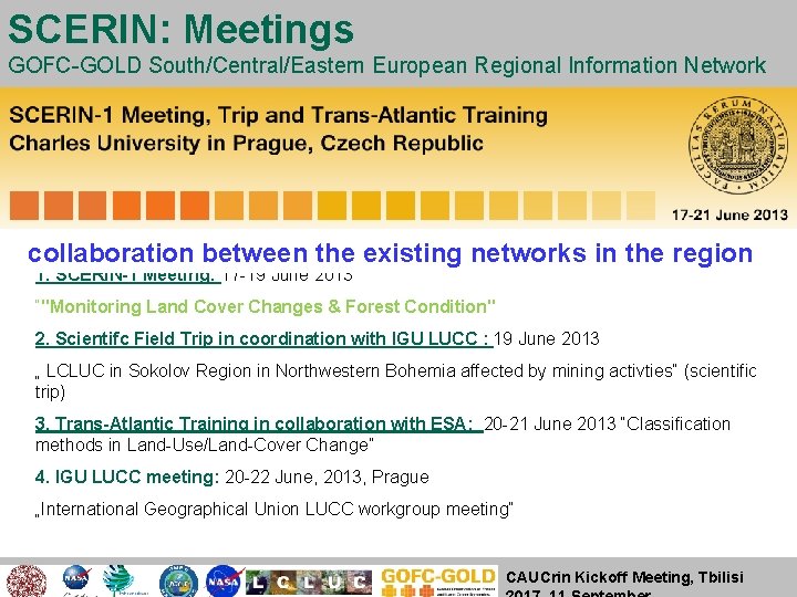 SCERIN: Meetings GOFC-GOLD South/Central/Eastern European Regional Information Network collaboration between the existing networks in