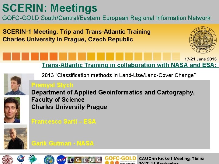 SCERIN: Meetings GOFC-GOLD South/Central/Eastern European Regional Information Network Trans-Atlantic Training in collaboration with NASA