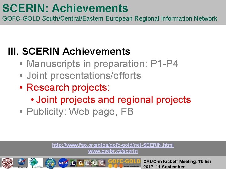 SCERIN: Achievements GOFC-GOLD South/Central/Eastern European Regional Information Network III. SCERIN Achievements • Manuscripts in