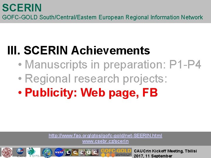 SCERIN GOFC-GOLD South/Central/Eastern European Regional Information Network III. SCERIN Achievements • Manuscripts in preparation: