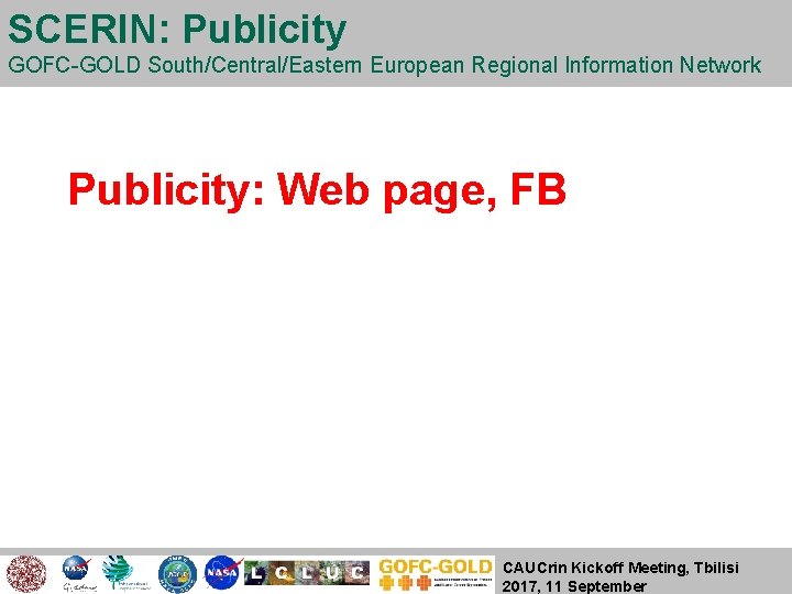 SCERIN: Publicity GOFC-GOLD South/Central/Eastern European Regional Information Network Publicity: Web page, FB CAUCrin Kickoff