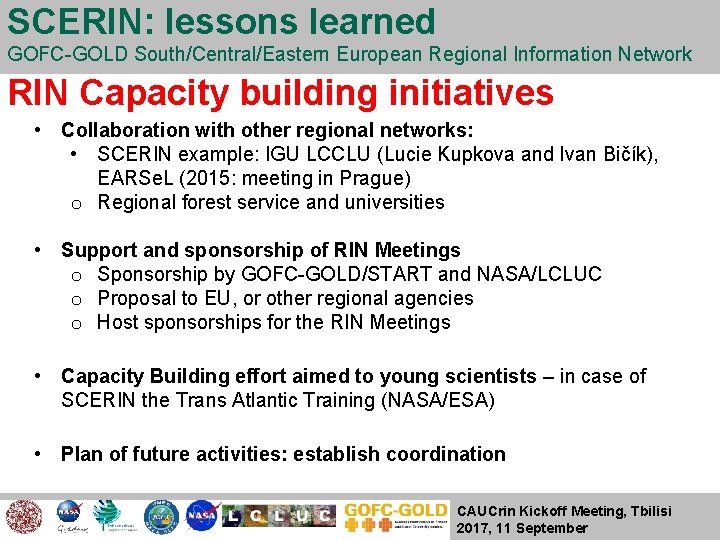 SCERIN: lessons learned GOFC-GOLD South/Central/Eastern European Regional Information Network RIN Capacity building initiatives •