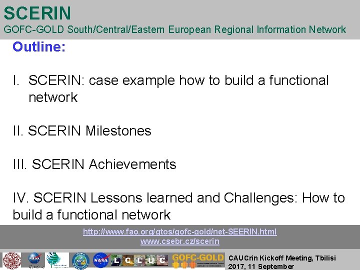 SCERIN GOFC-GOLD South/Central/Eastern European Regional Information Network Outline: I. SCERIN: case example how to